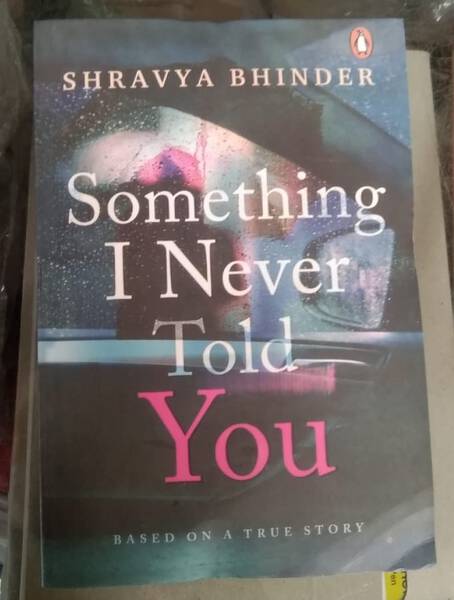 Something I Never Told You - Shravya Bhinder