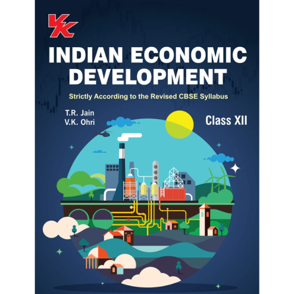 Indian Economic Development Class XII - VK Global Publications