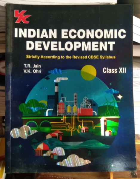 Indian Economic Development Class XII - VK Global Publications